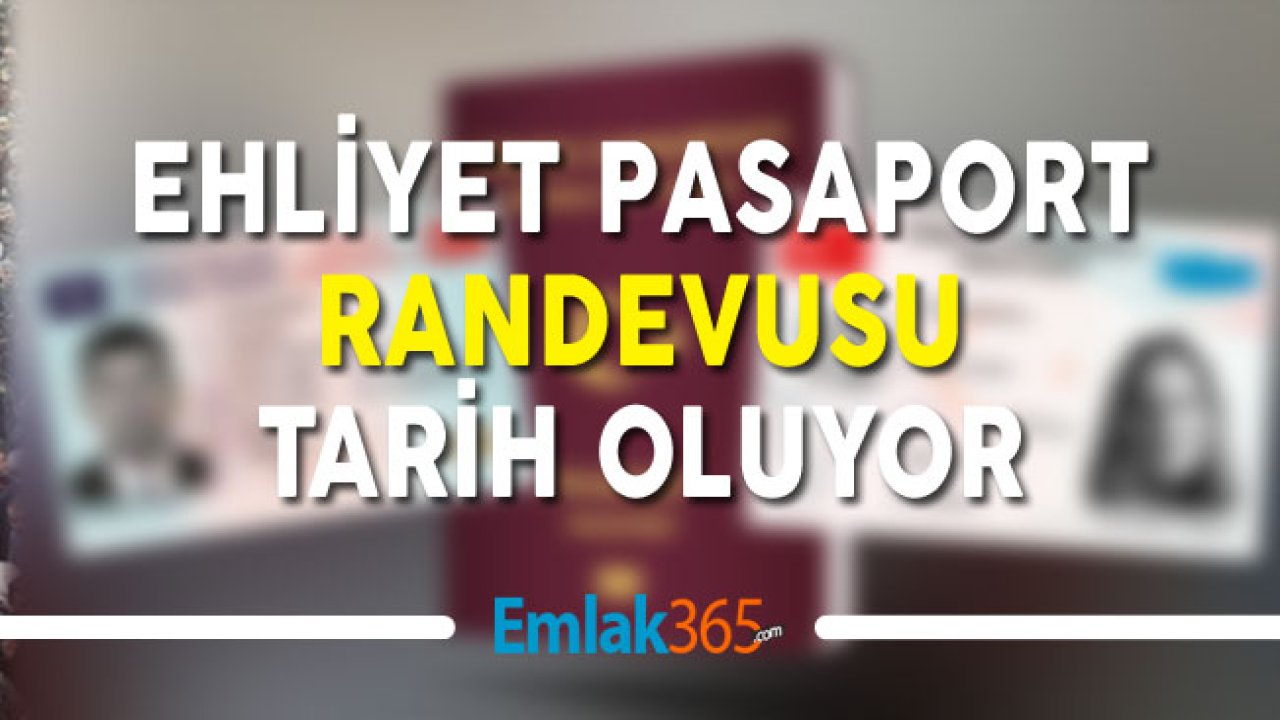 Ehliyet Kimlik ve Pasaportta Sistem Değişiyor! Randevuya Gerek Kalmadı