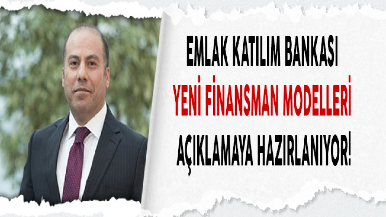 Emlak Bankası Yeni Finansman Modelleri Hazırlıyor