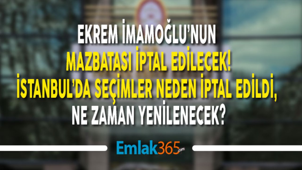 YSK Açıkladı, İstanbul Seçimleri Neden İptal Edildi, Seçimler Ne Zaman Yenilenecek?