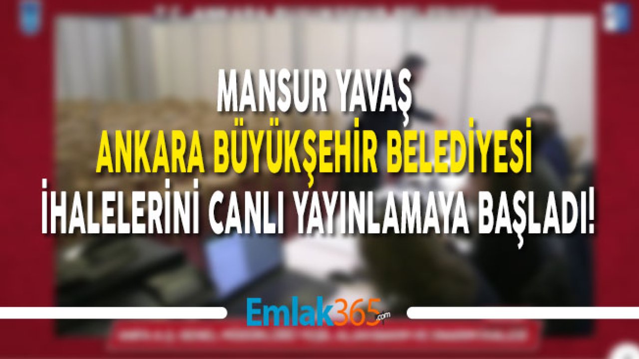 Mansur Yavaş Ankara Büyükşehir Belediyesi İhalelerini Canlı Yayınlamaya Başladı