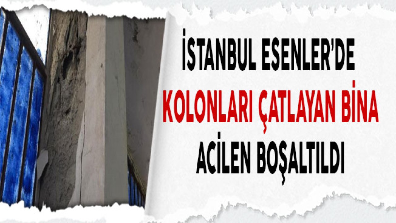 Esenler Nine Hatun Mahallesinde Bulunan 15 Daireli Bina Çökme Riski İle Boşaltıldı