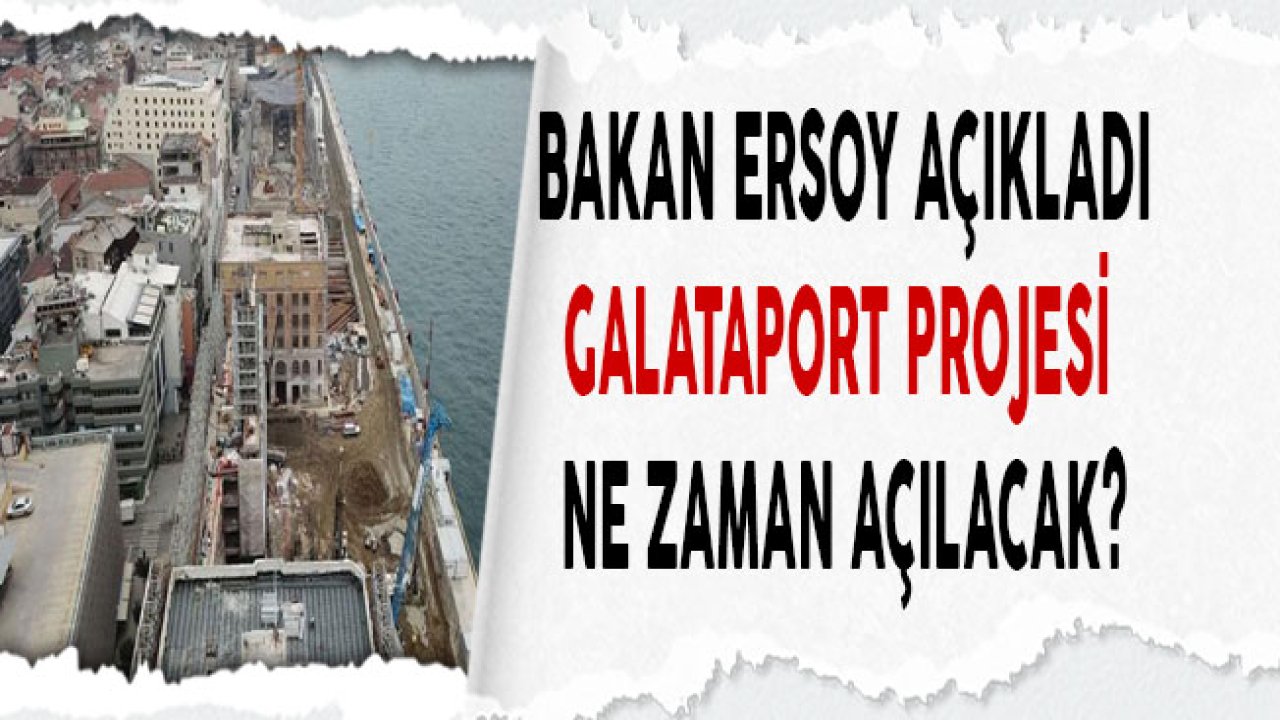 Galaport Projesi Ne Zaman Açılacak?