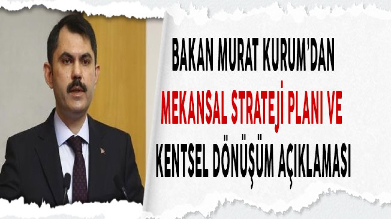 Bakan Murat Kurum'dan İstanbul Kentsel Dönüşüm Açıklaması