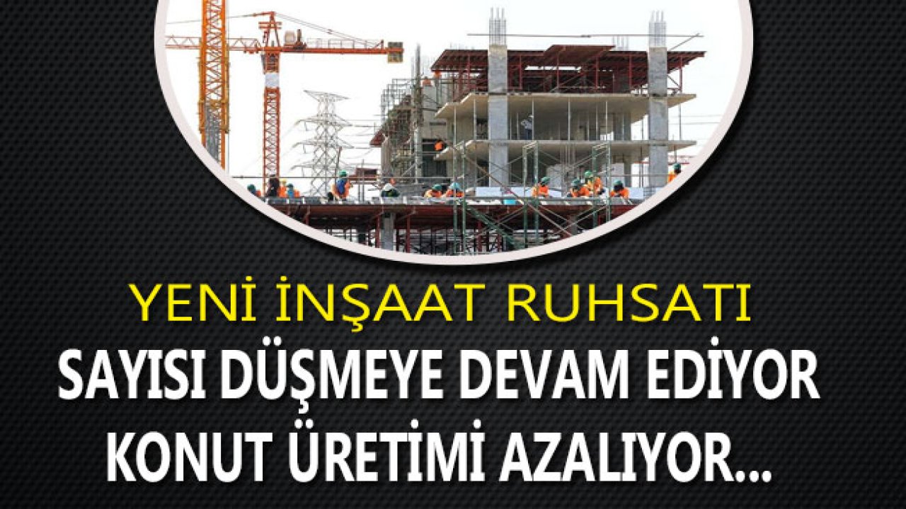 İnşaatın Maliyeti Arttı, Yeni İnşaat Ruhsatı Sayısı Düştü!