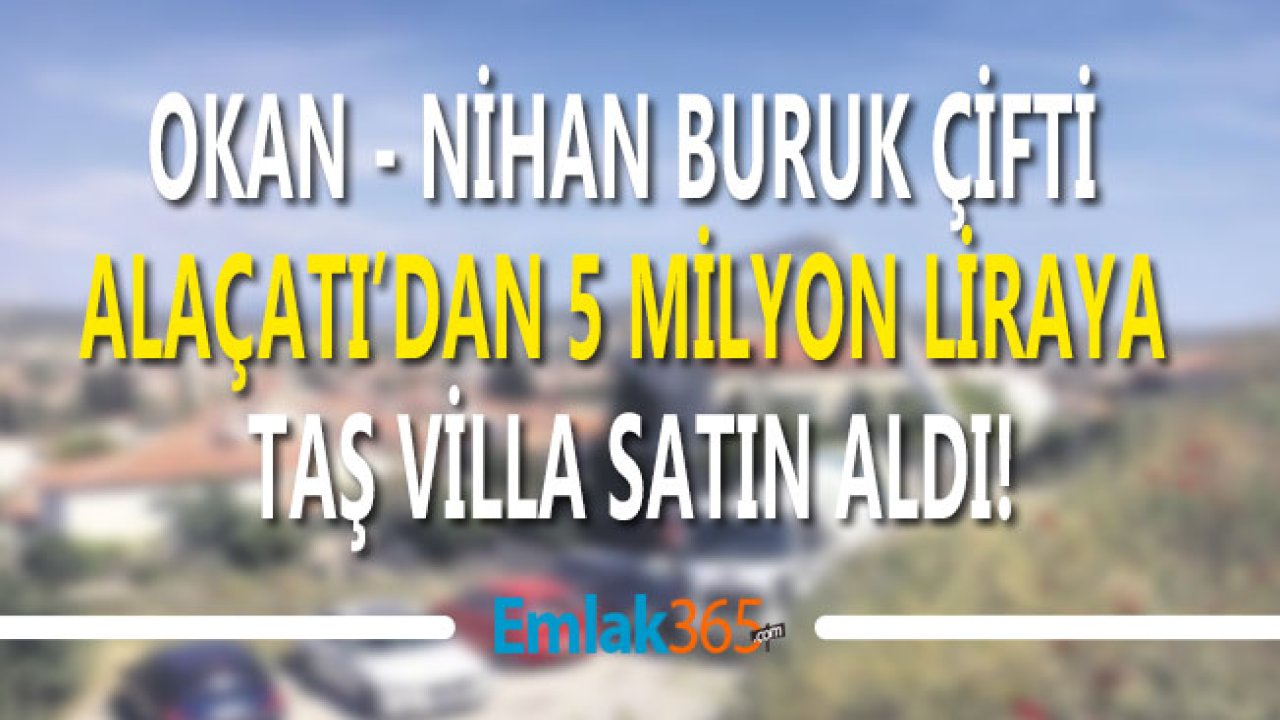 Okan Buruk Alaçatı'dan 5 Milyon Liraya Taş Ev Aldı!