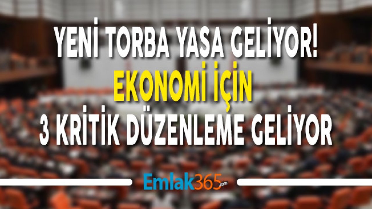 Hükümet Ekonomi İçin Yeni Torba Yasa İçin Düğmeye Bastı!