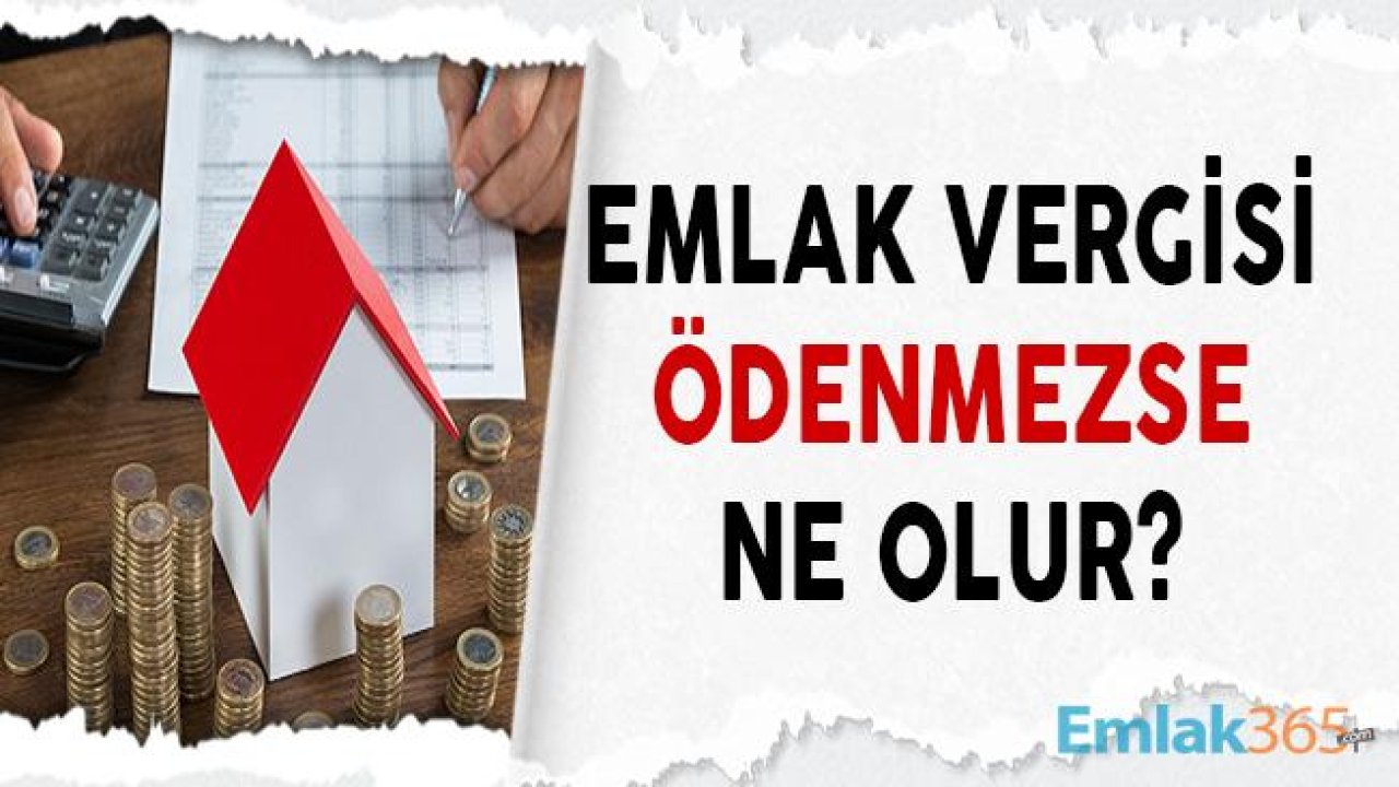 Emlak Vergisini Ödemezsem Ne Olur?