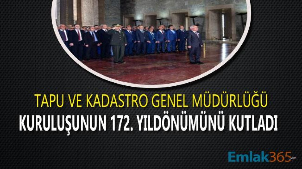 Tapu ve Kadastro Genel Müdürlüğü 172. Kuruluş Yıldönümünü Kutluyor!