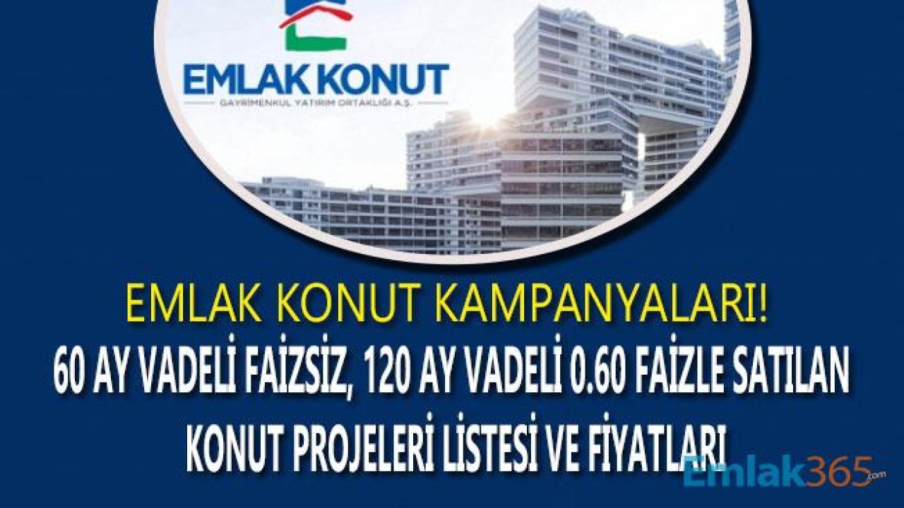 Emlak Konut Faizsiz ve 0.60 İle 0.98 Faizle Satılan Konut Projeleri İle Ev Sahibi Yapıyor!