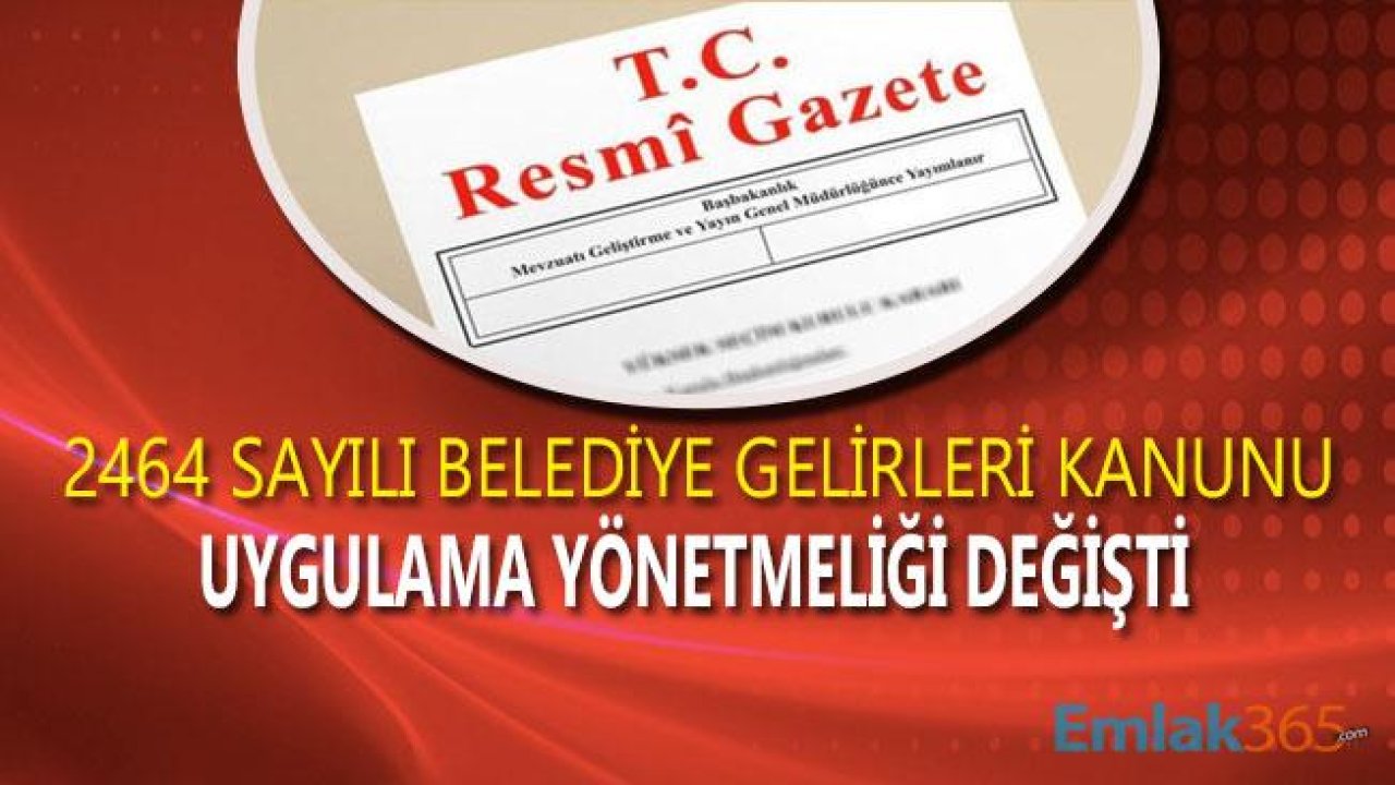 2464 Sayılı Belediye Gelirleri Kanununun Çeşitli Harçlarla İlgili Hükümlerinin Uygulanmasına İlişkin Yönetmelik Değişti