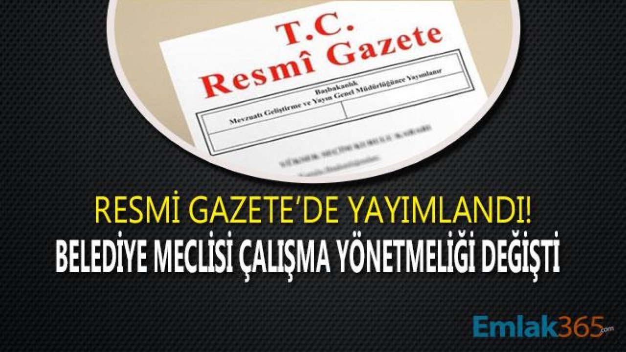 Belediye Meclisi Çalışma Yönetmeliği Değişti!