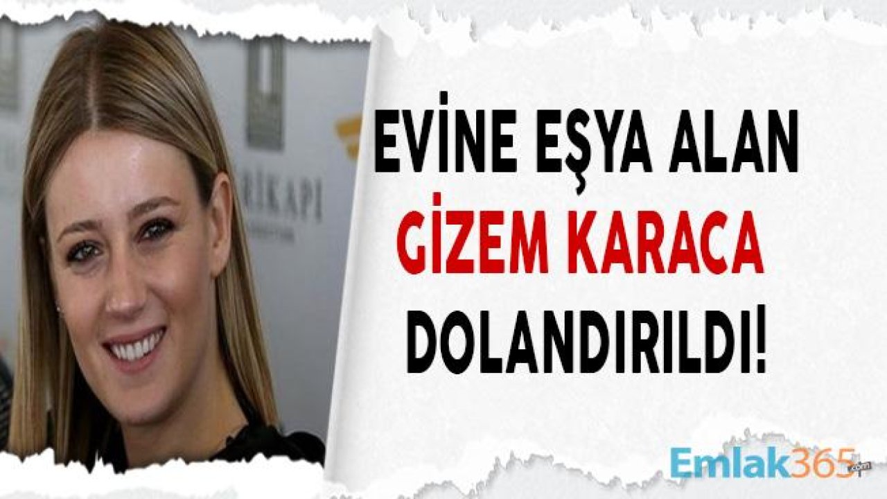 Evine Beyaz Eşya Alan Gizem Karaca Dolandırıldı