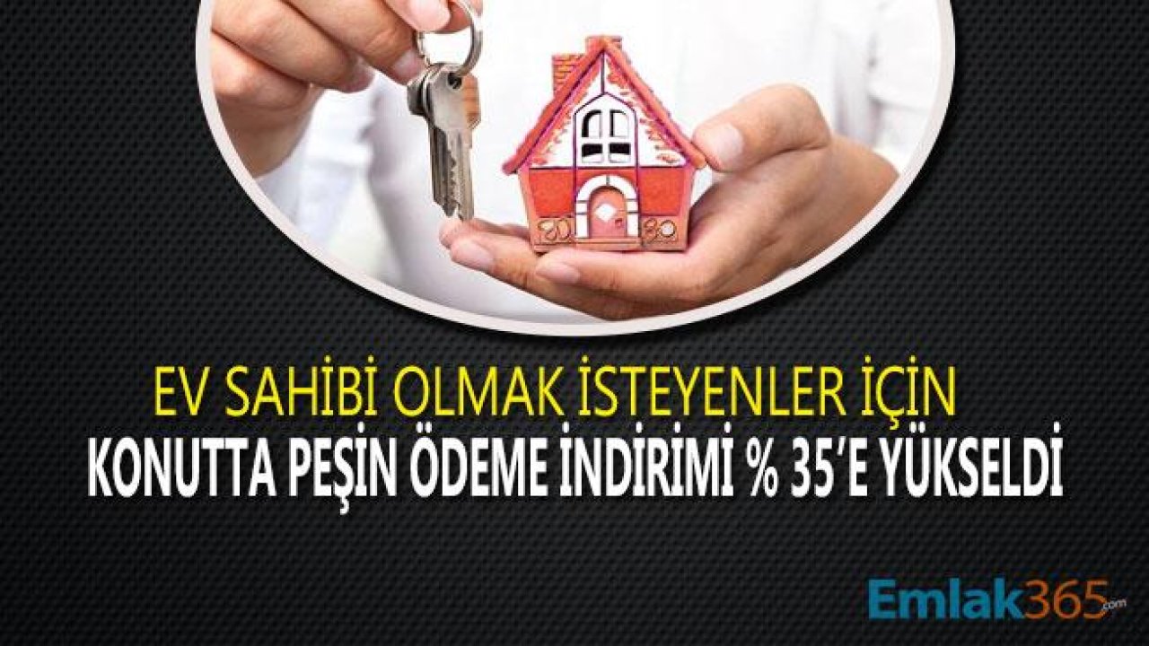 Ev Sahibi Olmak İsteyenler İçin Konutta Peşin Alım İndirimi Yüzde 35'i Aştı!