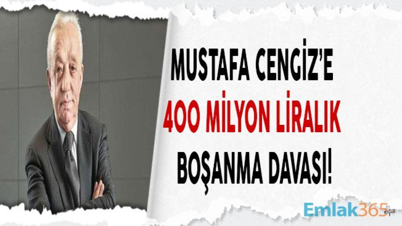 Mustafa Cengiz'e Eşinden 400 Milyon Liralık Boşanma Davası!