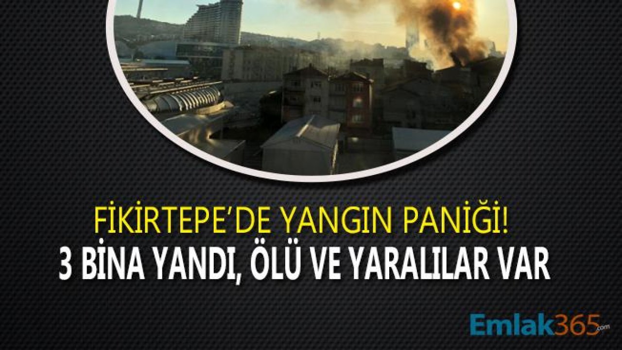 Son Dakika! Fikirtepe Özbey Caddesi'nde Yangın Paniği, Ölü ve Yaralılar Var