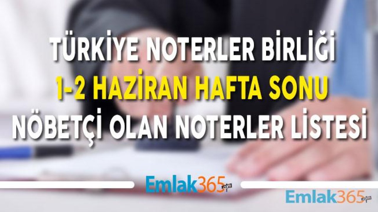 Hafta Sonu Nöbetçi Olan Noterlerin Listesi Türkiye Noterler Birliği