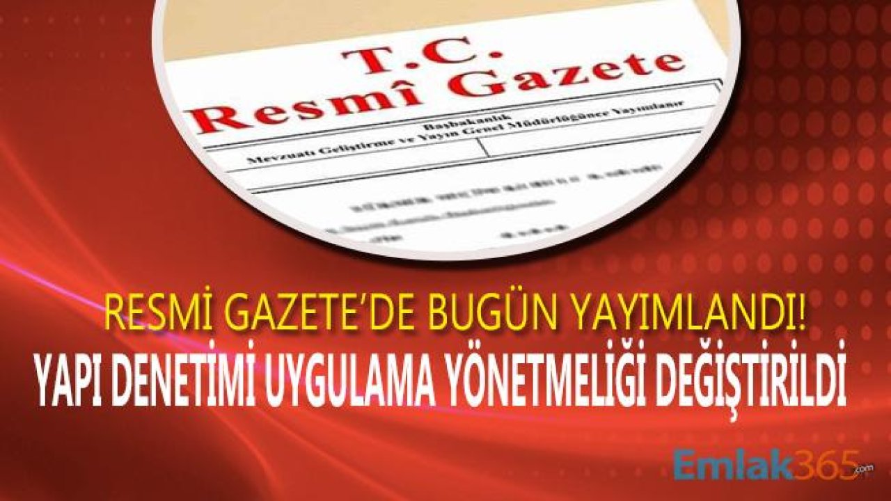 Yapı Denetim Uygulama Yönetmeliği 2019 Resmi Gazete İle Değişti!