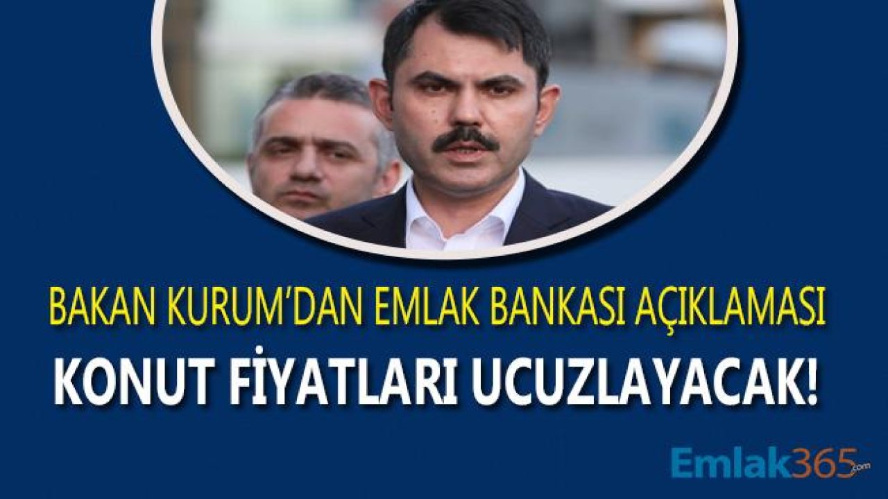 Bakan Murat Kurum'dan Emlak Bankası Açıklaması "Kalıcı Finansman Modelleri Geliyor"