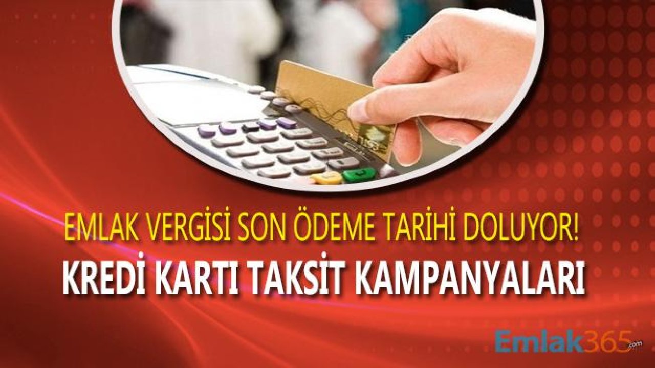 Emlak Vergisi Son Ödeme Tarihi Doluyor! Kredi Kartına Taksitle Vergi Nasıl Ödenir?