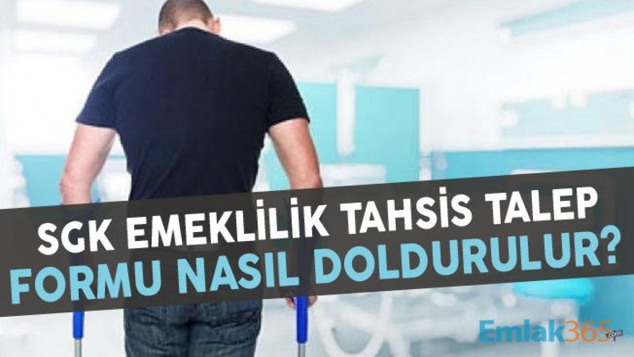 SGK Emeklilik Tahsis Talep Formu Nasıl Doldurulur?