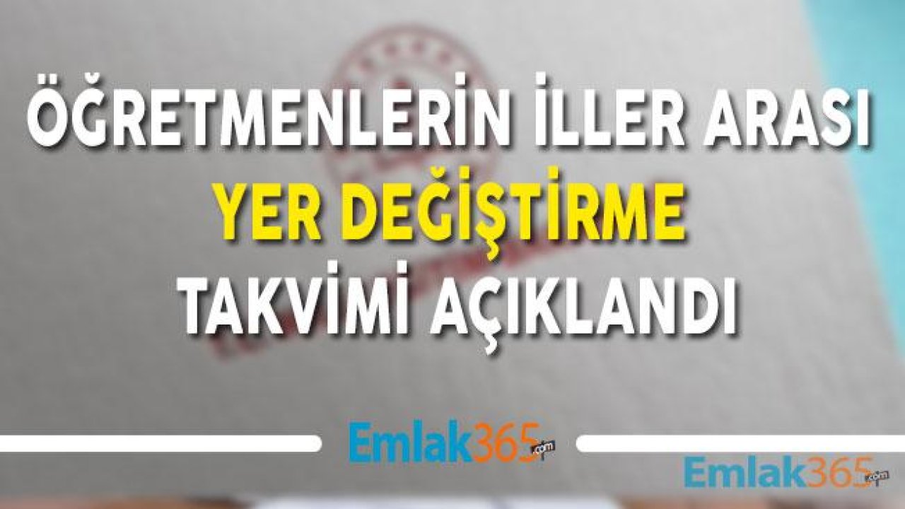 Öğretmenler İçin 2019 İller Arası Yer Değiştirme Takvimi Açıklandı