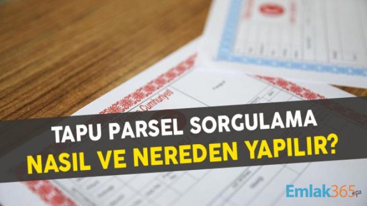 Tapu Kadastro Genel Müdürlüğü Parsel Sorgulama 2019