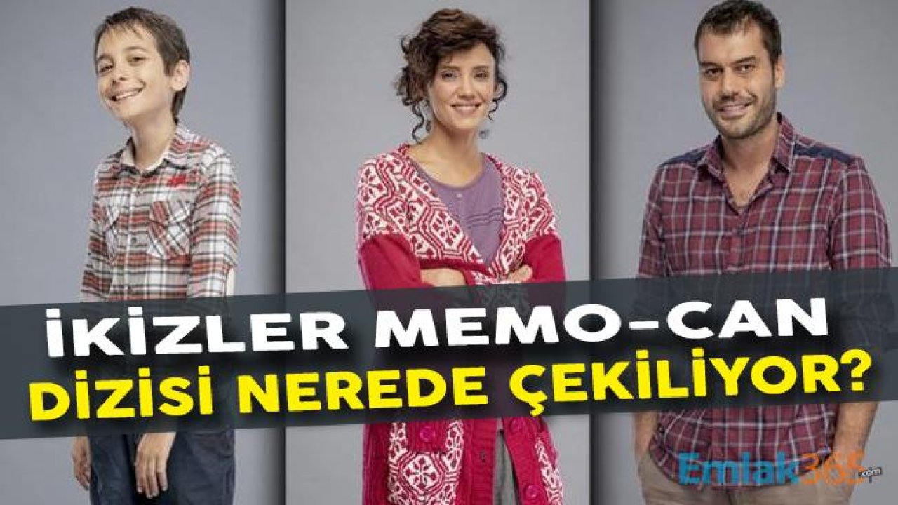 İkizler Memo – Can Dizisi Nerede Çekiliyor?