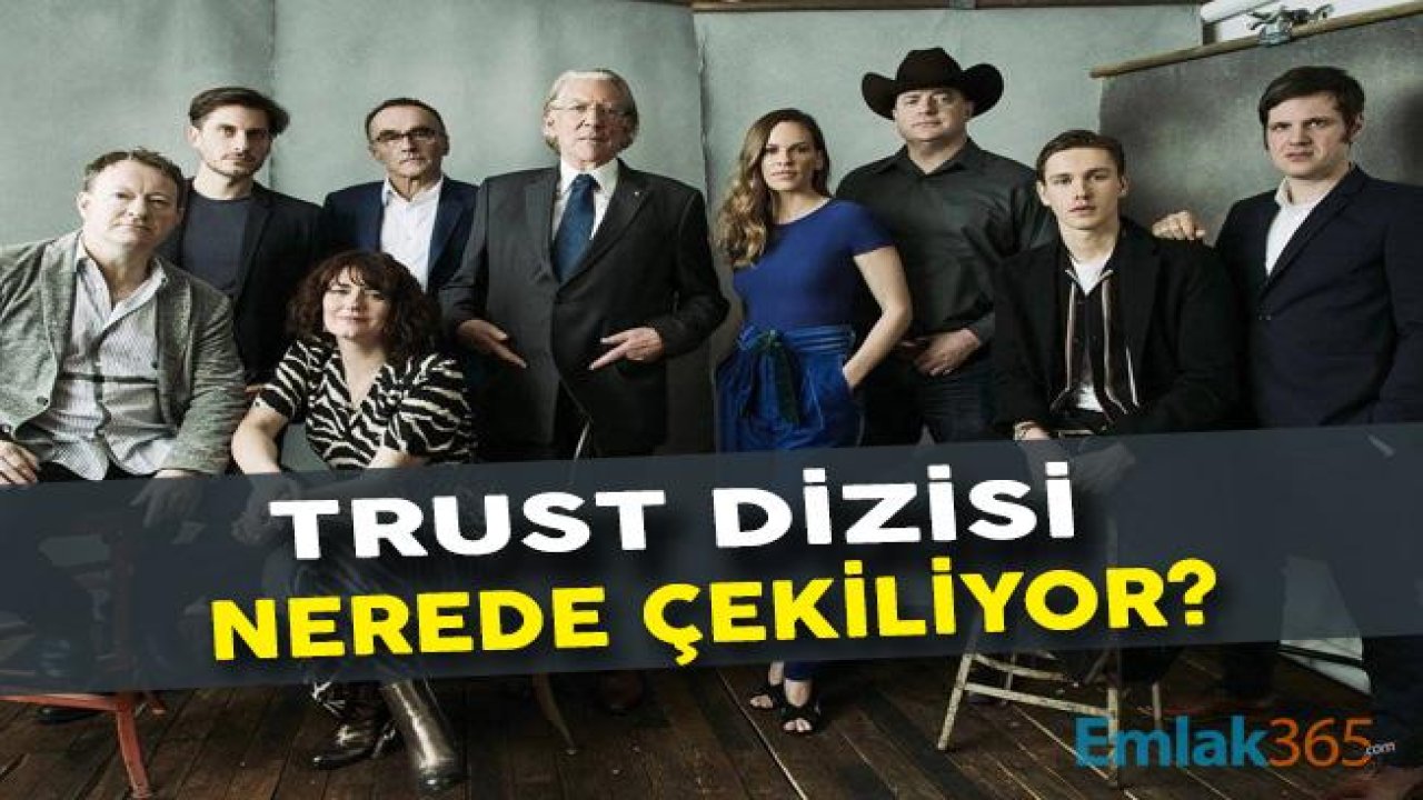 Trust Dizisi Nerede Çekiliyor?