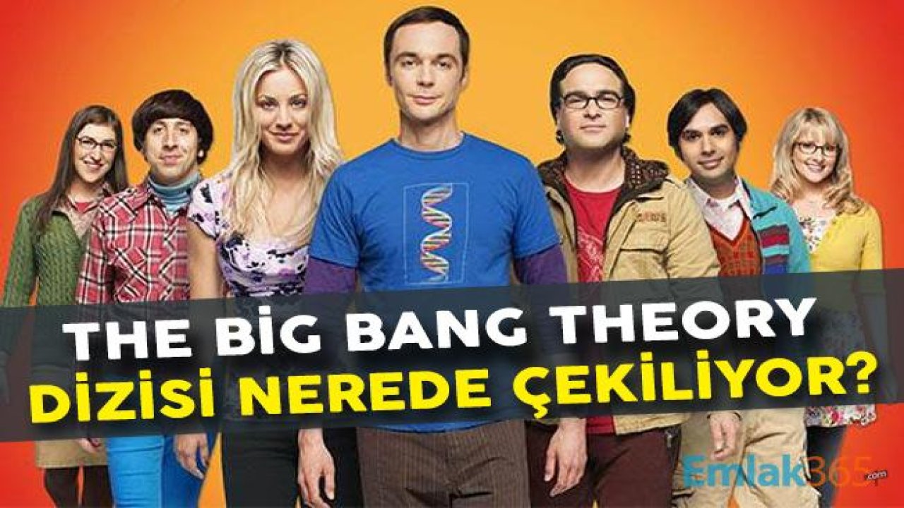 The Big Bang Theory Dizisi Nerede Çekiliyor?