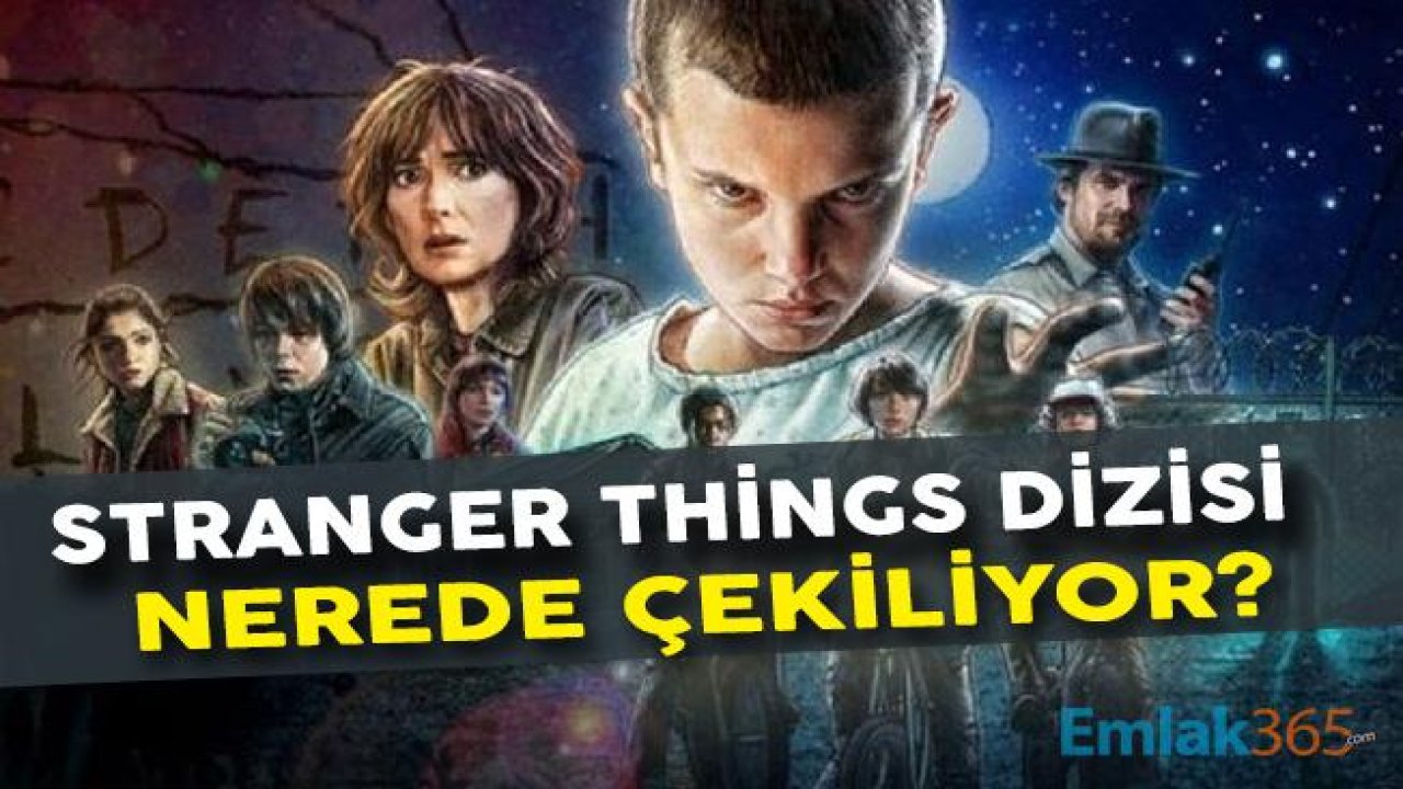 Stranger Things Dizisi Nerede Çekiliyor?