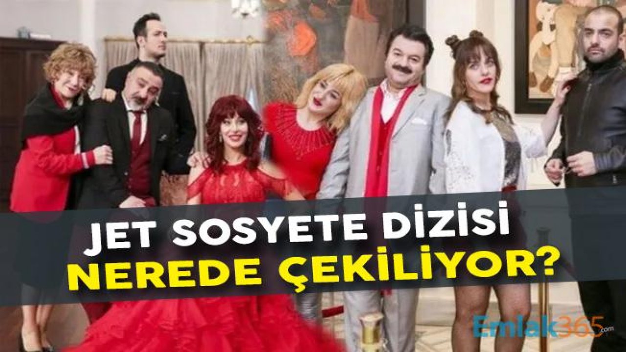 Jet Sosyete Dizisi Nerede Çekiliyor?