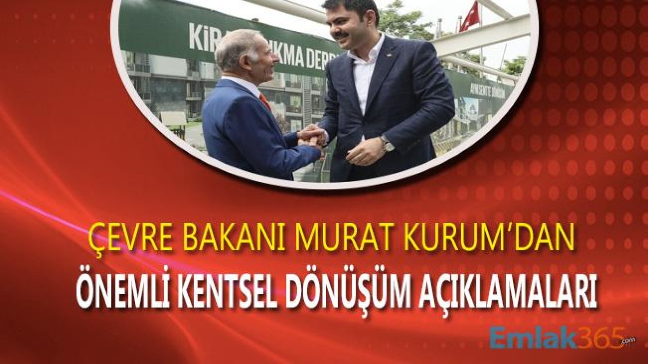 Bakan Murat Kurum "Kentsel Dönüşüm Çok Zor Bir Süreç"