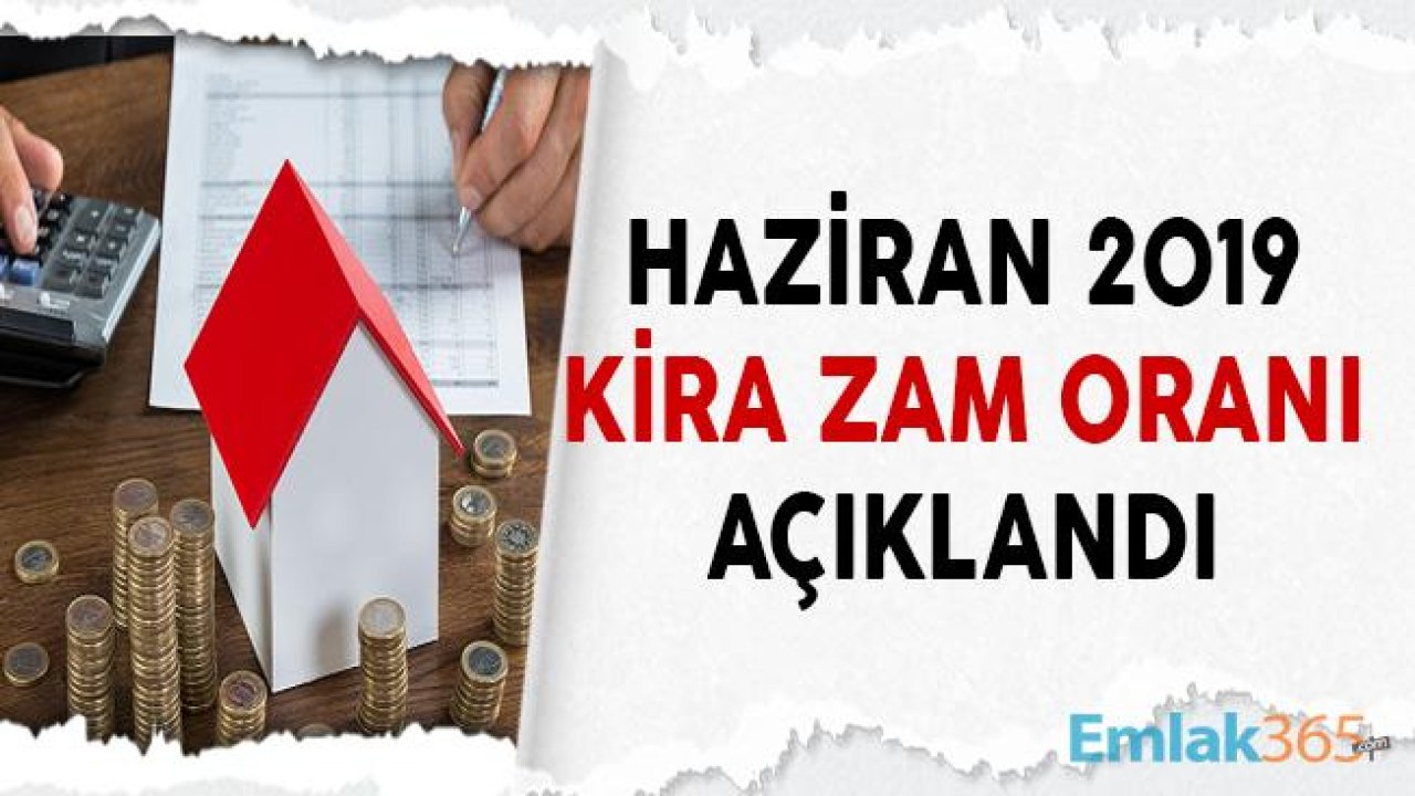 Haziran Kira Artışı TÜİK TEFE TÜFE 2019 Zam Oranı