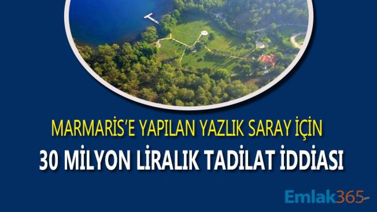 Marmaris Okluk Koyu'nda Yapılan 330 Milyon Liralık Yazlık Saray Tadilata Mı Giriyor?