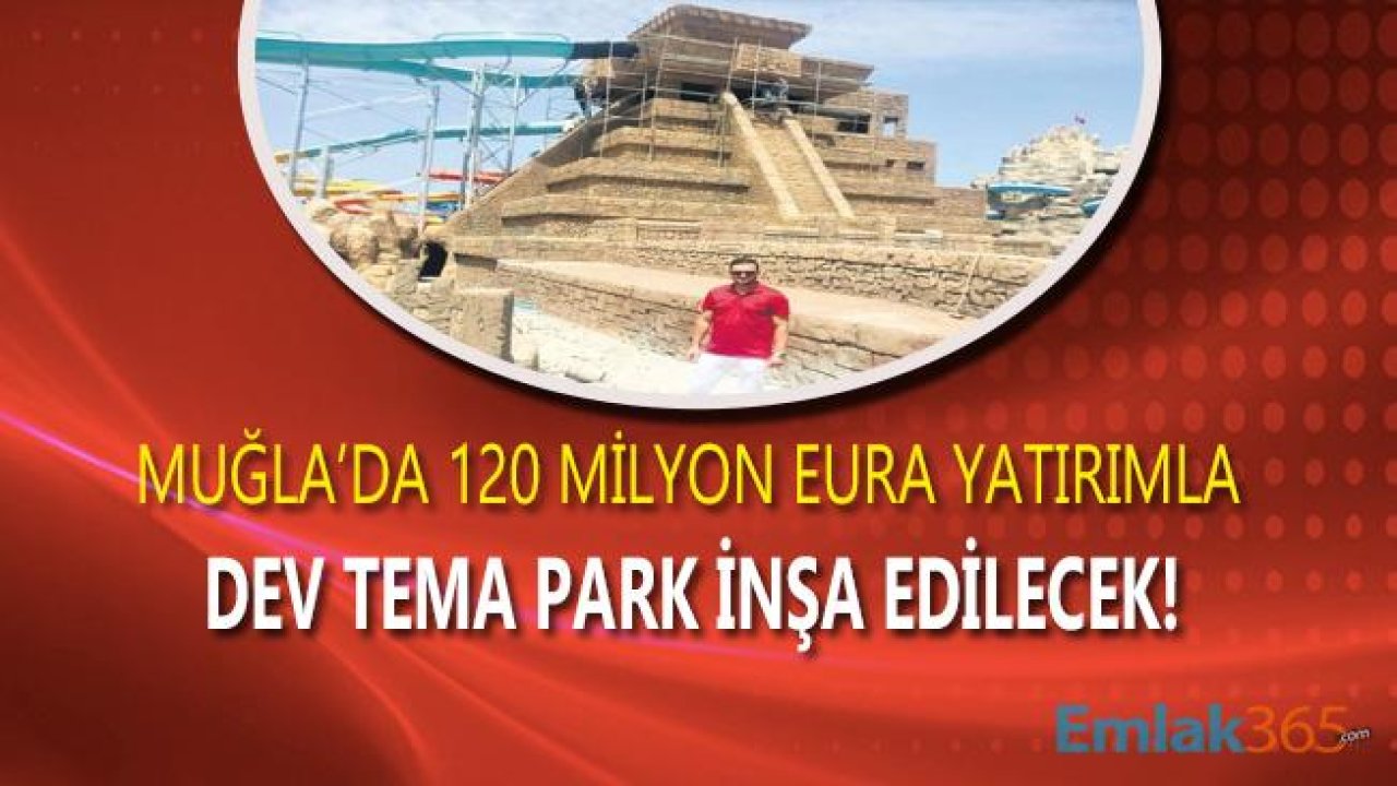 Muğla'ya 120 Milyon Euroluk Dev Turizm Yatırımı Geliyor!