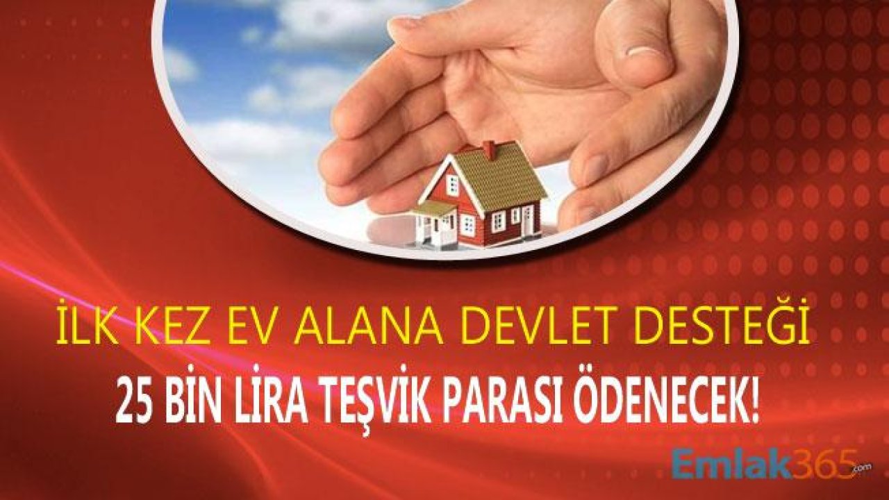 Ev Almak İçin 3 Yıl Para Biriktirene Devlet 25 Bin Lira Teşvik Ödemesi Yapacak!