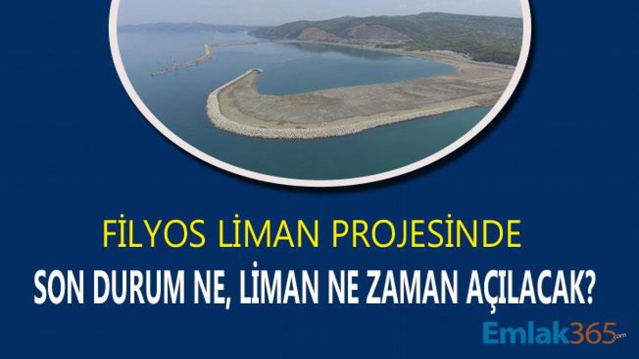 Filyos Liman Projesi İle Yüzyıllık Hayal Gerçek Olacak! Projede Son Durum Ne?