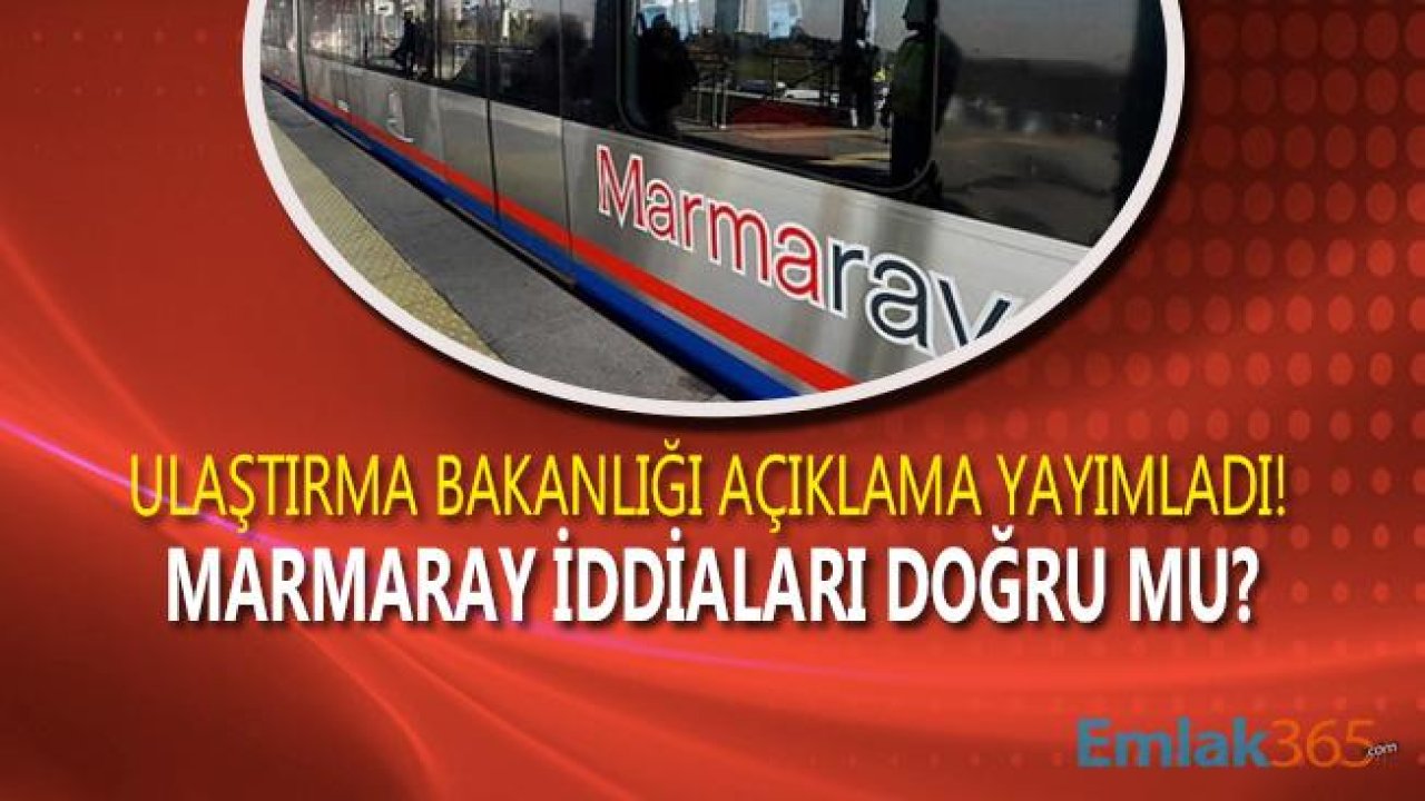 Bakanlık Marmaray İddiaları Hakkında Yeni Açıklama Yayımladı!