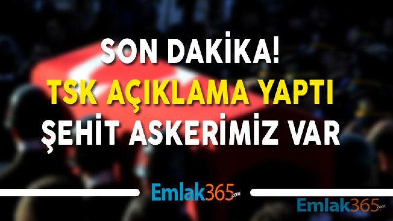 TSK Son Dakika Açıklaması Yaptı! Niğde'de 1 Askerimiz Şehit Düştü