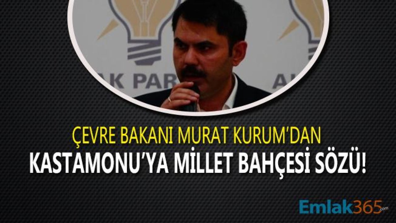 Bakan Murat Kurum'dan Kastamonu'ya Millet Bahçesi ve Kentsel Dönüşüm Müjdesi Geldi!