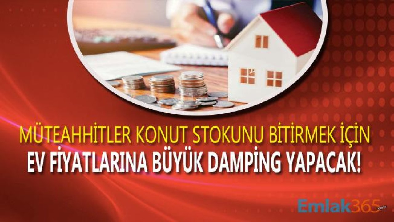 Ev Kredisi Faiz Oranları Düşmeyecek, Konut Stoku İçin Müteahhitler Fiyatlara Damping Yapacak!