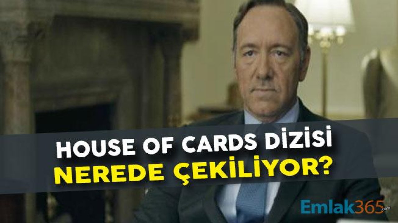 House of Cards Dizisi Nerede Çekiliyor?