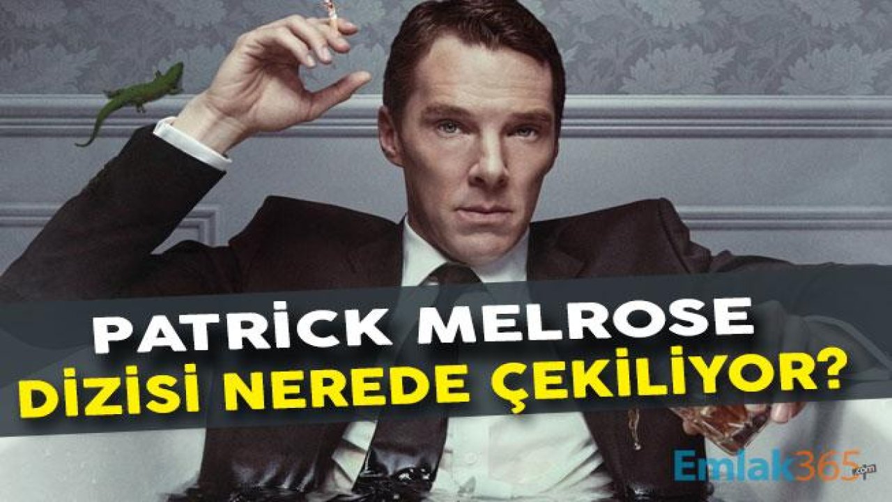 Patrick Melrose Dizisi Nerede Çekiliyor?