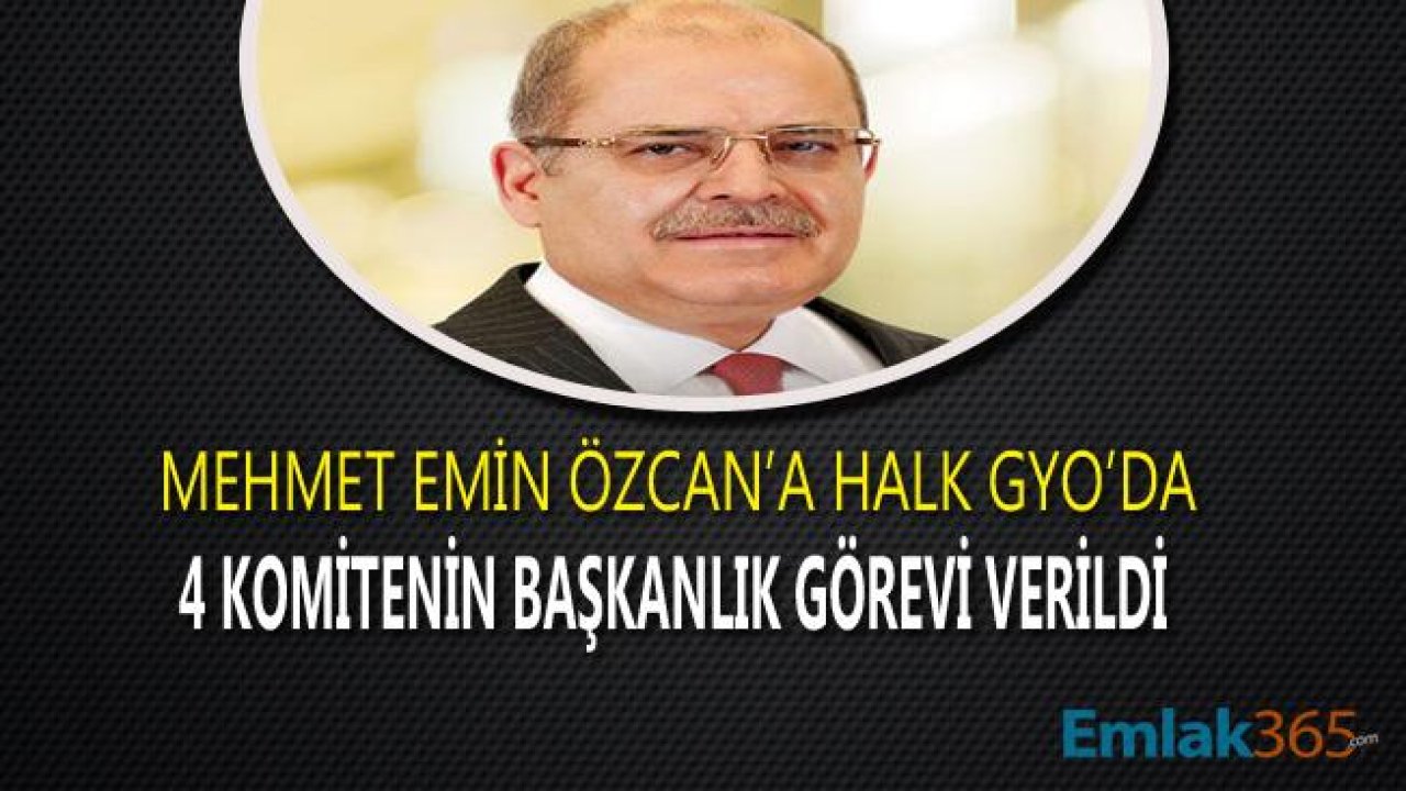 Halk GYO, Eski Vakıfbank Genel Müdürü Mehmet Emin Özcan'a 4 Komite Başkanlığı Verdi