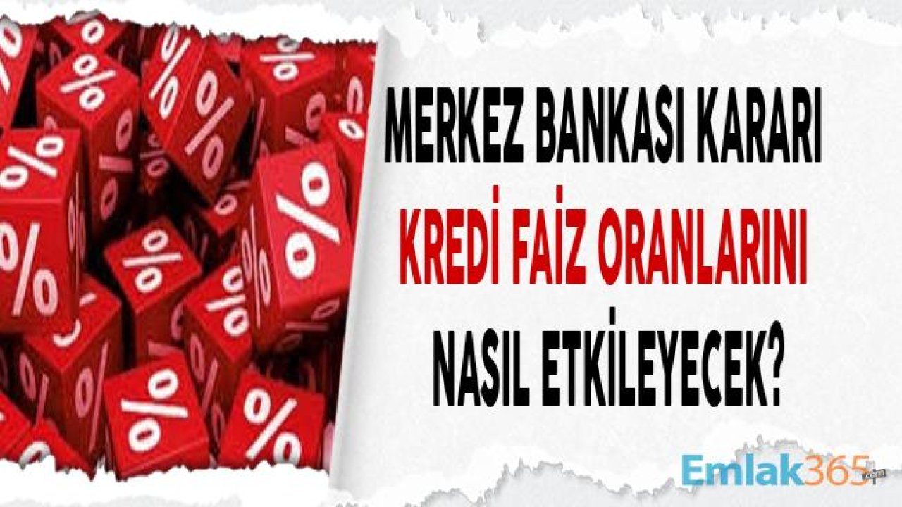 Merkez Bankası Faiz Kararı Sonrası Bankaların Kredi Oranları Düşecek Mi, Yükselecek Mi?