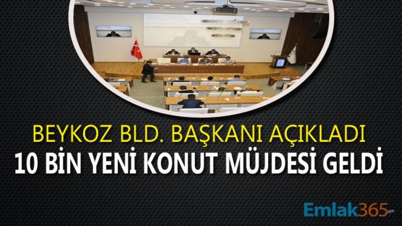 Beykoz Belediye Başkanı Aydın Müjde Verdi! "10 Bin Yeni Konut Geliyor"