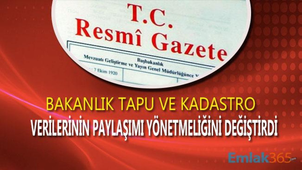 Tapu ve Kadastro Verilerinin Paylaşımı Hakkında Yönetmelik Değişti!