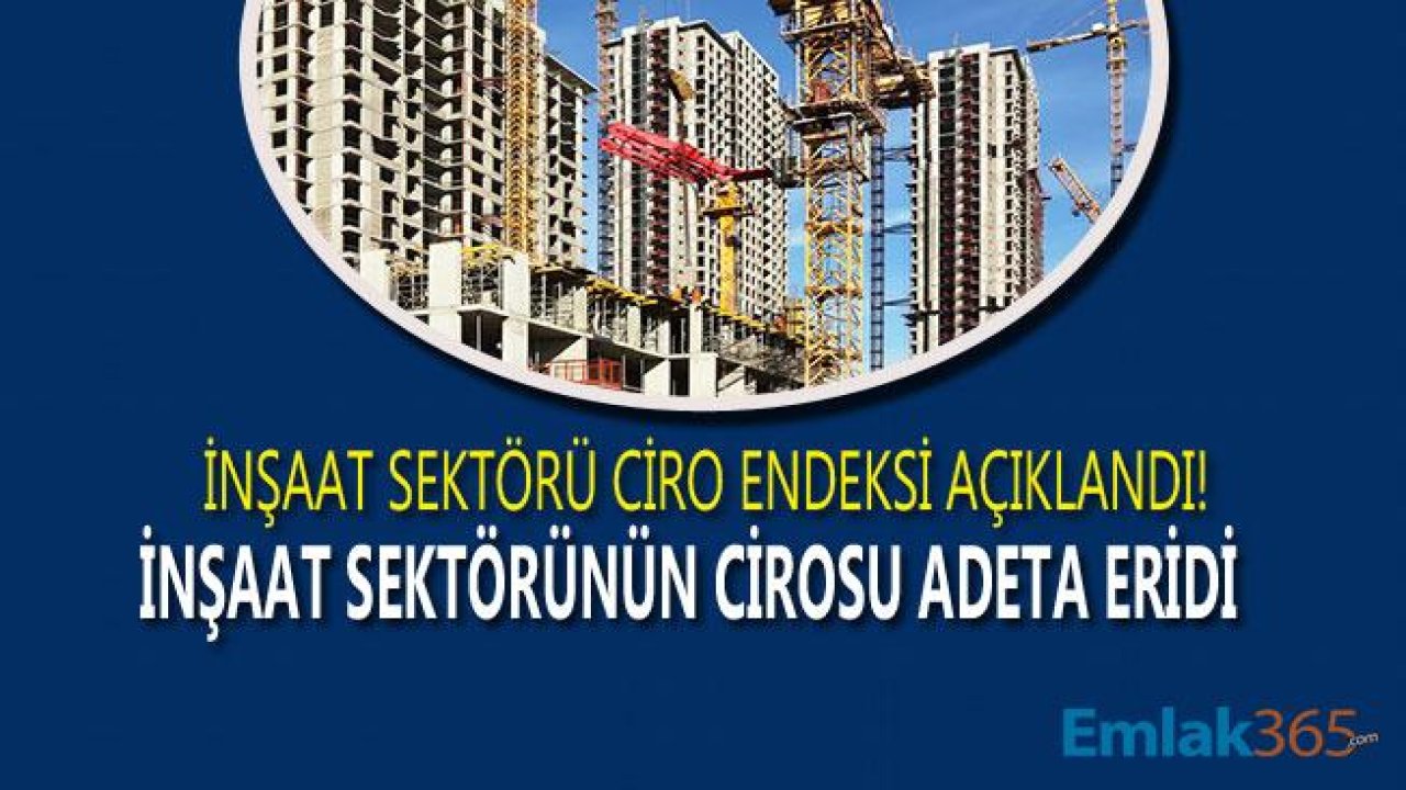 TÜİK Ciro Endeksleri Açıklandı, İnşaat Sektörü Ciro Endeksi Eridi!