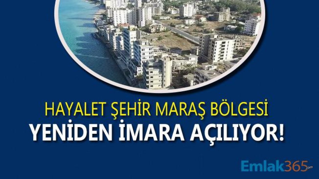 Kıbrıs'ın Las Vegas'ı "Hayalet Şehir" Maraş Yeniden İmara Açılacak!