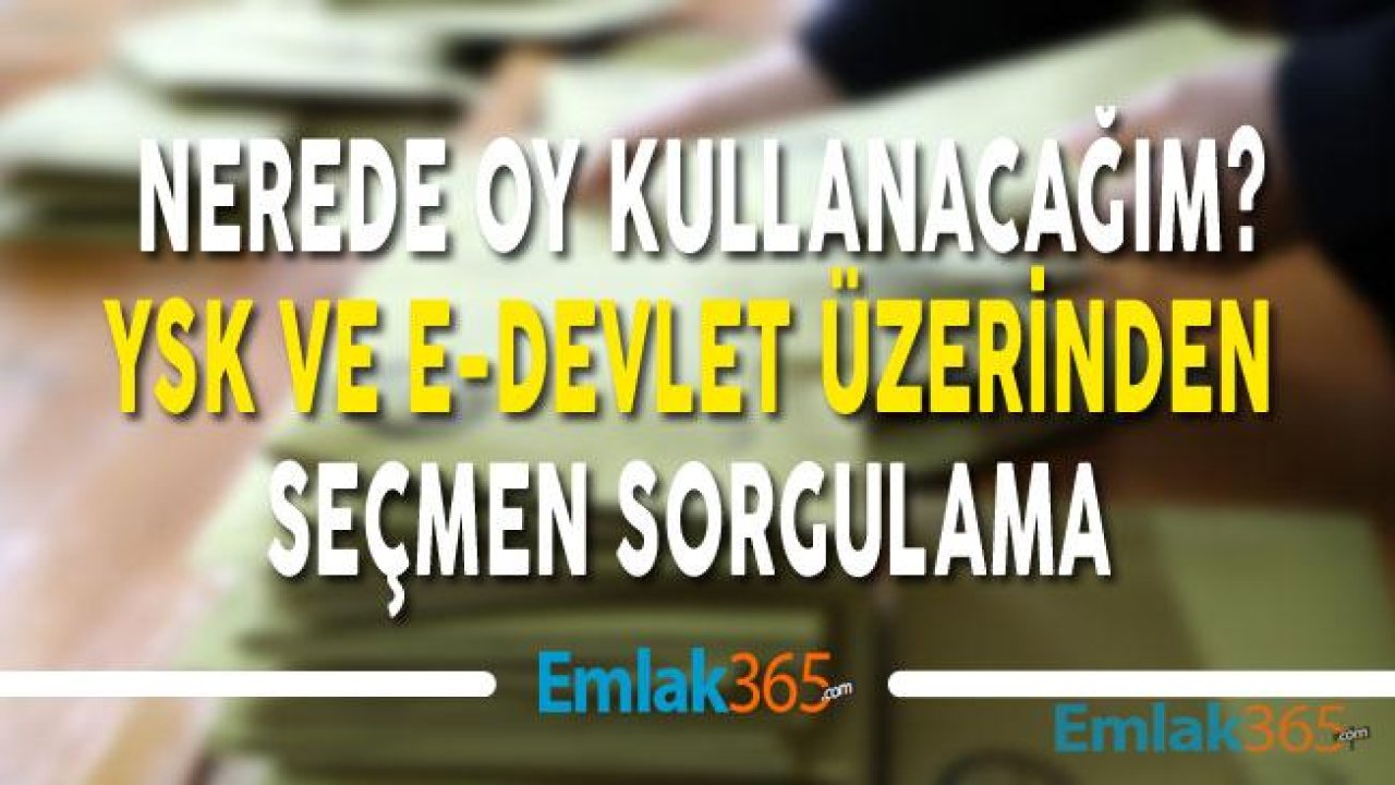 23 Haziran Nerede Oy Kullanacağım YSK Seçmen Sorgulama Ekranı